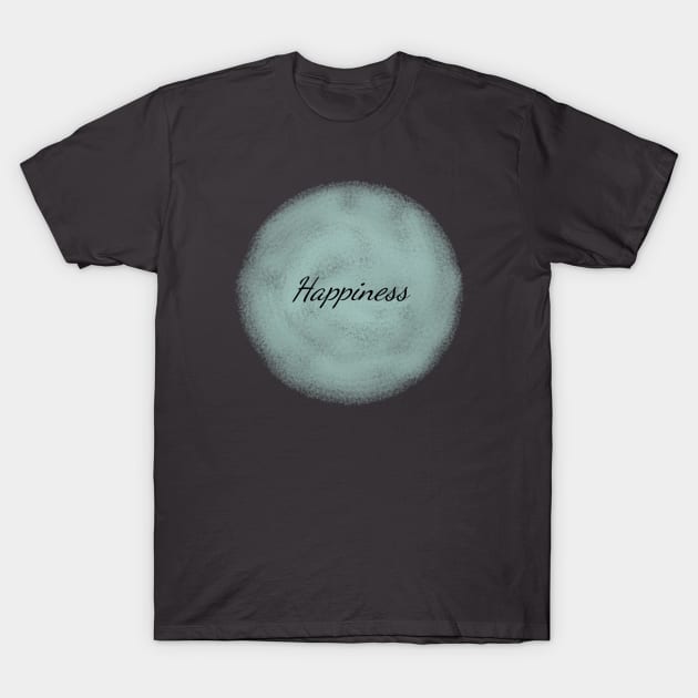 Happiness Positive Typography Art Minimal Design T-Shirt by HiddenPuppets